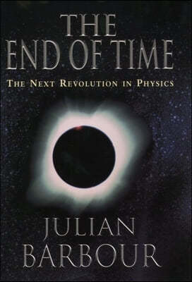 The End of Time: The Next Revolution in Physics