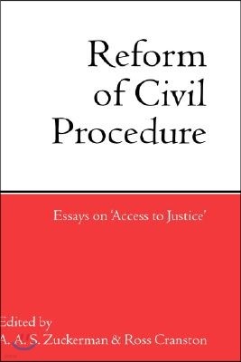 Reform of Civil Procedure: Essays on Access to Justice