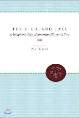 The Highland Call: A Symphonic Play of American History in Two Acts