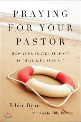 Praying for Your Pastor: How Your Prayer Support Is Their Life Support