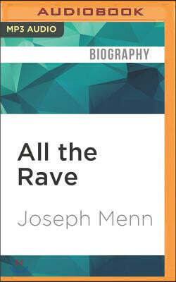 Brilliance Audio All the Rave: The Rise and Fall of Shawn Fanning's Napster