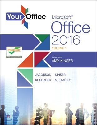 Your Office: Microsoft Office 2016 Volume 1