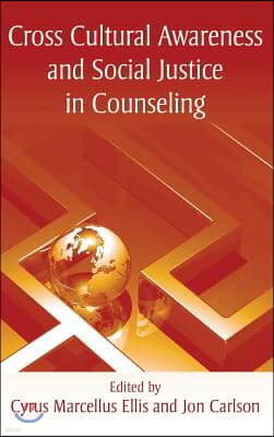 Cross Cultural Awareness and Social Justice in Counseling