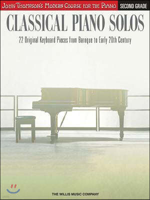Classical Piano Solos - Second Grade: John Thompson's Modern Course Compiled and Edited by Philip Low, Sonya Schumann & Charmaine Siagian