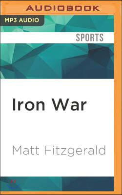 Iron War: Dave Scott, Mark Allen, and the Greatest Race Ever Run