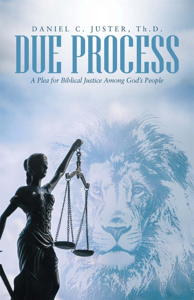 Due Process: A Plea for Biblical Justice Among God&#39;s People