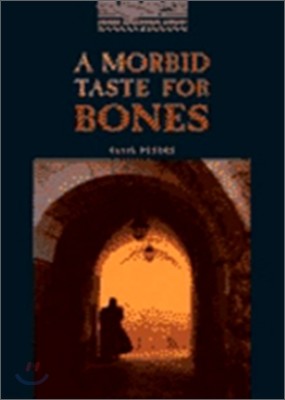 Oxford Bookworms Library 4 : A Mordbid Taste For Bones