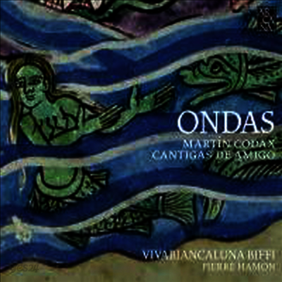 온다스 - 마르틴 코닥스: 연인을 그리는 노래 (Ondas - Martin Codax: Cantigas de Amigo)(CD) - Pierre Hamon
