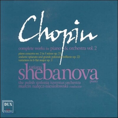 Tatiana Shebanova 쇼팽: 피아노와 오케스트라를 위한 작품 전곡 2집 - 협주곡 2번 (Chopin: Complete Works for Piano & Orchestra - Concerto Op.21)