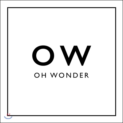 Oh Wonder - Oh Wonder 오 원더 데뷔 앨범