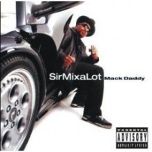 Sir Mix-a-lot - Mack Daddy