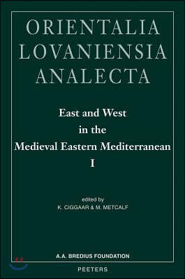 East and West in the Medieval Eastern Mediterranean I: Antioch from the Byzantine Reconquest Until the End of the Crusader Principality