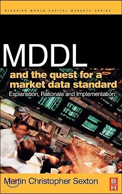 MDDL and the Quest for a Market Data Standard: Explanation, Rationale, and Implementation