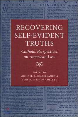 Recovering Self-Evident Truths: Catholic Perspectives on American Law