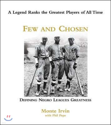 Few and Chosen Negro Leagues: Defining Negro Leagues Greatness