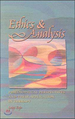 Ethics & Analysis: Philosophical Perspectives and Their Application in Therapy