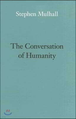 The Conversation of Humanity