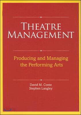 Theatre Management: Producing and Managing the Performing Arts