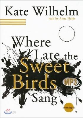 Where Late the Sweet Birds Sang