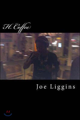 H. Coffee: If I Were a Cup of Coffee: Black as I Begin My Dreams I Add Cream for Life and Sugar for Romance-One a Sip Would Mean