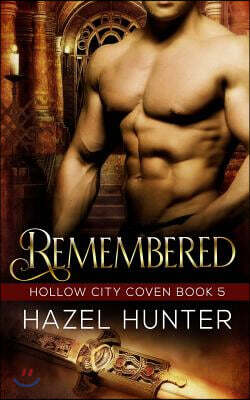 Remembered (Book Five of the Hollow City Coven Series): A Witch and Warlock Romance Novel