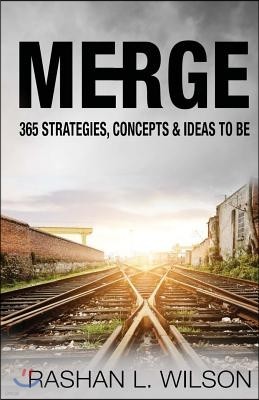 Merge: 365 Strategies, Concepts & Ideas to Be