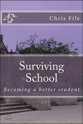 Surviving School: Becoming a better student