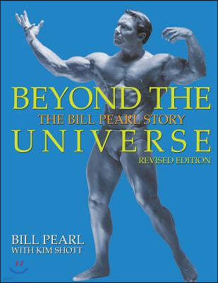 Beyond the Universe: The Bill Pearl Story