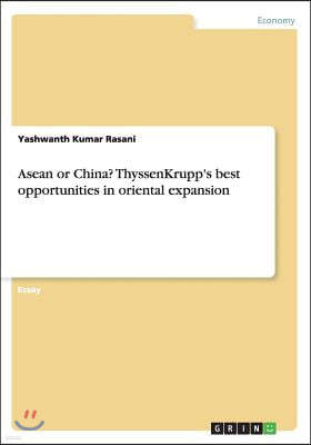 ASEAN or China? Thyssenkrupp's Best Opportunities in Oriental Expansion