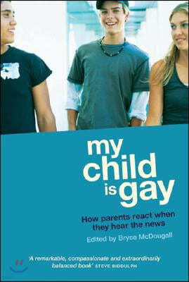 My Child Is Gay: How Parents React When They Hear the News