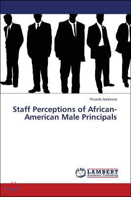 Staff Perceptions of African-American Male Principals