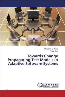 Towards Change Propagating Test Models In Adaptive Software Systems