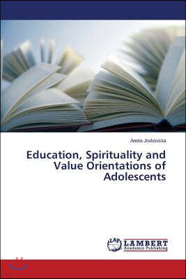 Education, Spirituality and Value Orientations of Adolescents