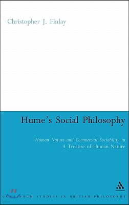 Hume's Social Philosophy: Human Nature and Commercial Sociability in a Treatise of Human Nature