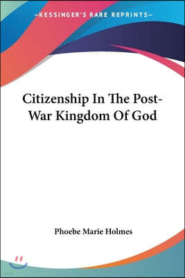 Citizenship In The Post-War Kingdom Of God