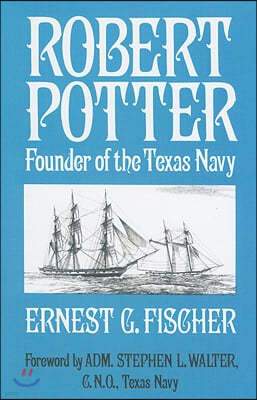 Robert Potter: Founder of the Texas Navy