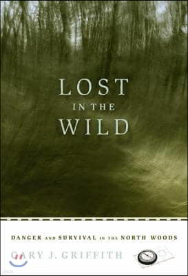 Lost in the Wild: Danger and Survival in the North Woods