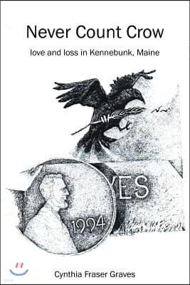 Never Count Crow: love and loss in Kennebunk, Maine