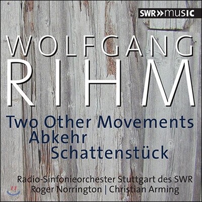 Roger Norrington 볼프강 림: 다른 악장들, 단념 (Wolfgang Rihm: Two Other Movements, Abkehr, Schattenstuck)