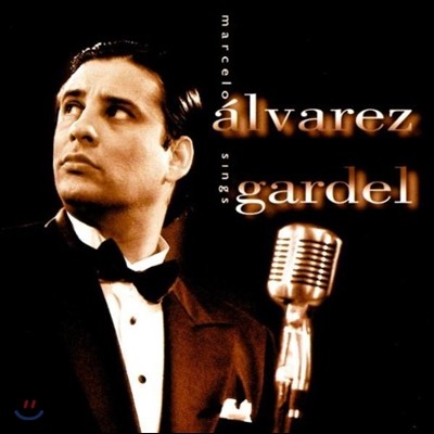 Marcelo Alvarez ÿ ˹ٷ θ ʰ  (Marcelo Alvarez Sings Carlos Gardel)