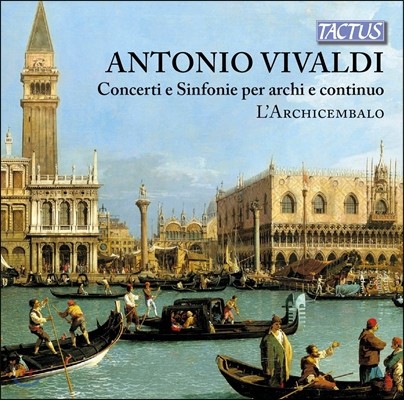 L'Archicembalo ߵ:   ְ  (Vivaldi: Concerti e Sinfonie per Archi e Continuo)
