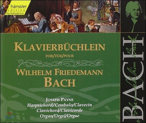 Joseph Payne 바흐: 빌헬름 프리데만 바흐를 위한 클라비어곡집 (Bach: Klavierbuchlein for Wilhelm Friedemann Bach)