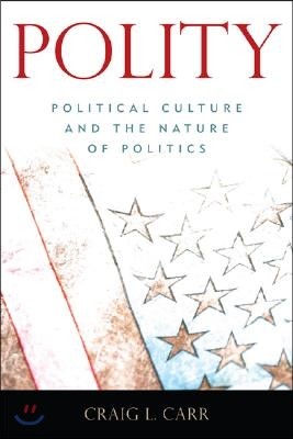 Polity: Political Culture and the Nature of Politics