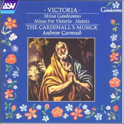 Cardinall's Musick 토마스 루이스 데 빅토리아: 미사 가우데아무스, 모테트 (Tomas Louis de Victoria: Missa Gaudeamus, Missa Pro Victoria, Motets)