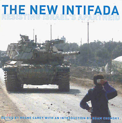 The New Intifada: Resisting Israel's Apartheid