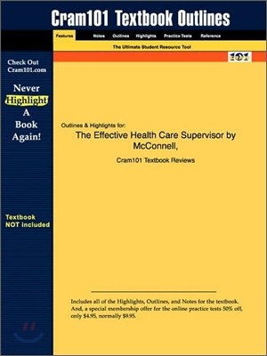 Studyguide for The Effective Health Care Supervisor by McConnell, ISBN 9780763724979