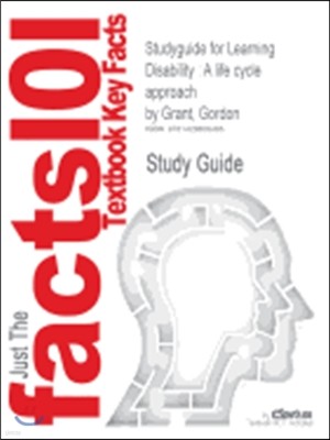 Studyguide for Learning Disability: A Life Cycle Approach by Grant, Gordon, ISBN 9780335238439