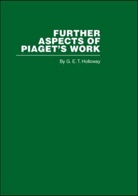 Further Aspects of Piaget's Work