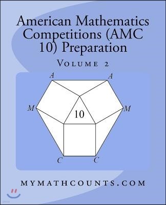 American Mathematics Competitions (AMC 10) Preparation (Volume 2)