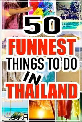 50 Funnest Things to do in Thailand